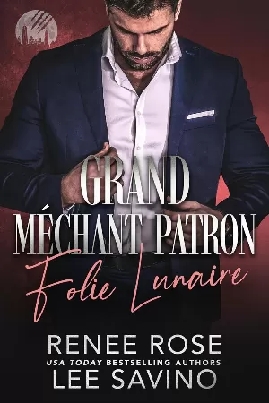 Renee Rose, Lee Savino - Les Loups-garous de Wall Street, Tome 2 : Grand méchant patron : Folie Lunaire